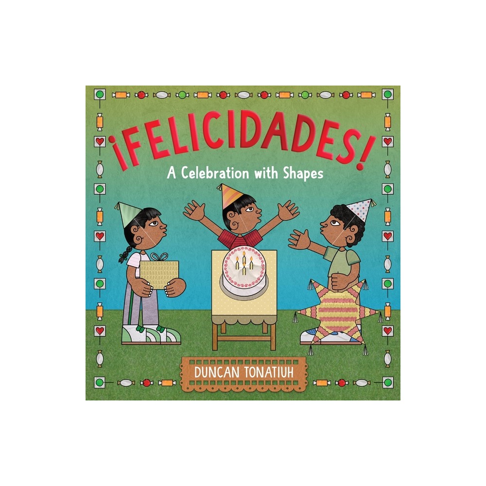 Felicidades! - by Duncan Tonatiuh (Hardcover)