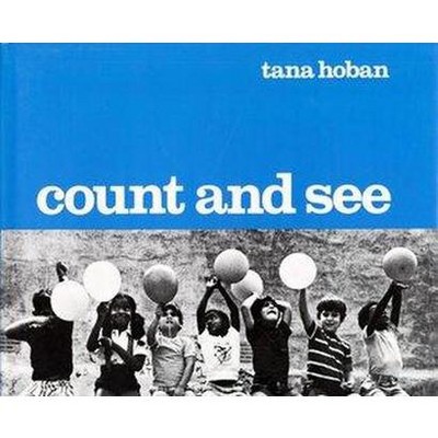 Count and See - by  Tana Hoban (Hardcover)