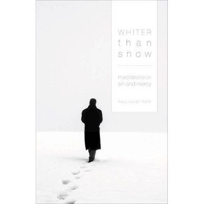 Whiter Than Snow - by  Paul David Tripp (Paperback)