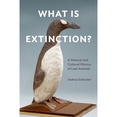 What Is Extinction? - by Joshua Schuster