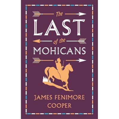 The Last of the Mohicans - (Evergreens) by  James Fenimore Cooper (Paperback)