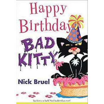 Happy Birthday, Bad Kitty (Paperback) by Nick Bruel
