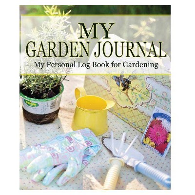 My Garden Journal - by  Peter James (Paperback)