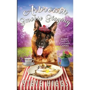 Arbroath Smokie Slaying - by  Steve Higgs (Paperback) - 1 of 1