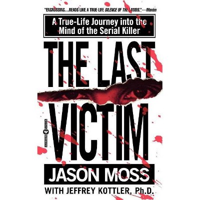 The Last Victim - by  Jason Moss (Paperback)