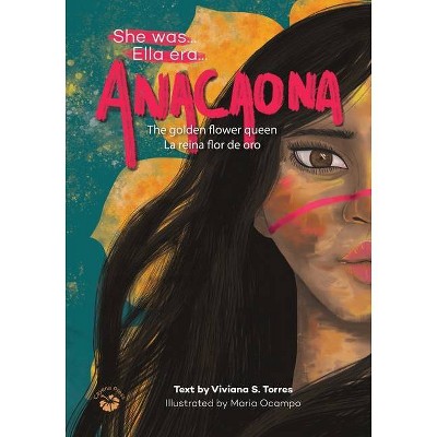 Anacaona - (She Was) by  Viviana S Torres (Paperback)