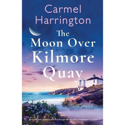 The Moon Over Kilmore Quay - by  Carmel Harrington (Paperback)