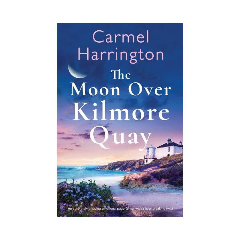 The Moon Over Kilmore Quay - by  Carmel Harrington (Paperback), 1 of 2
