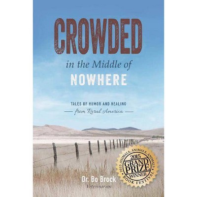 Crowded in the Middle of Nowhere - by  Bo Brock (Paperback)