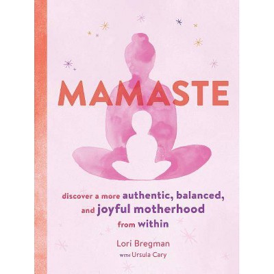 Mamaste: Discover a More Authentic, Balanced, and Joyful Motherhood from Within (New Mother Books, Pregnancy Fitness Books, Wellness Books)