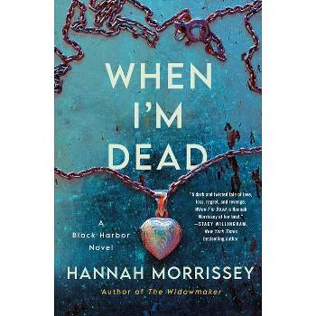 When I'm Dead - (Black Harbor Novels) by Hannah Morrissey
