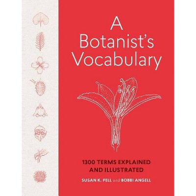 A Botanist's Vocabulary - (Science for Gardeners) by  Susan K Pell & Bobbi Angell (Hardcover)