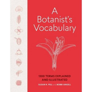 A Botanist's Vocabulary - by  Susan K Pell & Bobbi Angell (Hardcover) - 1 of 1