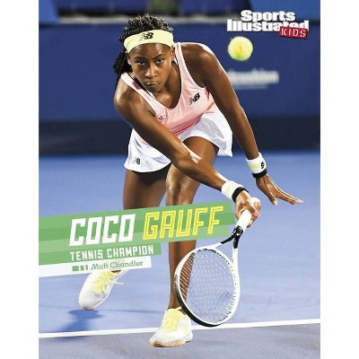 Coco Gauff - (Sports Illustrated Kids Stars of Sports) by  Matt Chandler (Hardcover)