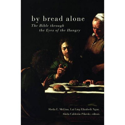 By Bread Alone - by  Sheila E McGinn (Paperback)