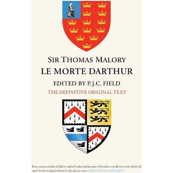 Sir Thomas Malory: Le Morte Darthur - by  Peter J C Field (Paperback)