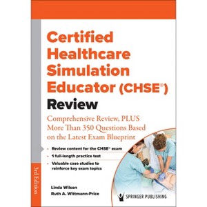 Certified Healthcare Simulation Educator (Chse(r)) Review - 3rd Edition by  Linda Wilson & Ruth A Wittmann-Price (Paperback) - 1 of 1