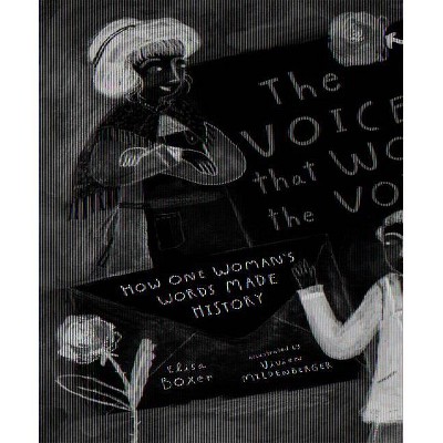 The Voice That Won the Vote - by  Elisa Boxer (Hardcover)