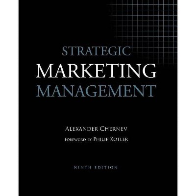 Strategic Marketing Management - 9th Edition by  Alexander Chernev (Paperback)