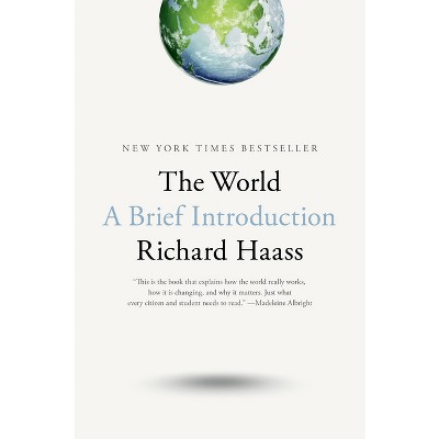 The World - by  Richard Haass (Hardcover)
