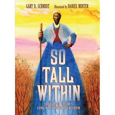 So Tall Within - by  Gary D Schmidt (Hardcover)