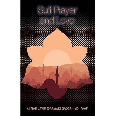 Sufi Prayer and Love - (Paperback)