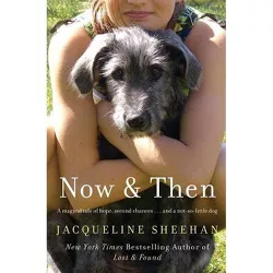 Now & Then - by  Jacqueline Sheehan (Paperback)