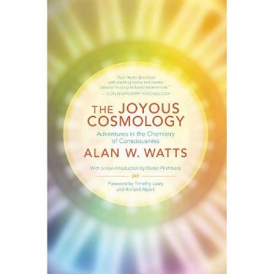 The Joyous Cosmology - 2nd Edition by  Alan Watts (Paperback)