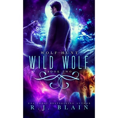 Wild Wolf - by  R J Blain (Paperback)