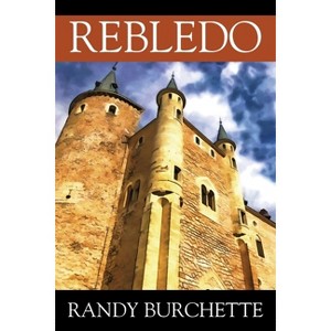 Rebledo - by  Randy Burchette (Paperback) - 1 of 1