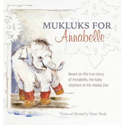 Mukluks for Annabelle - by  Dianne Barske (Paperback)