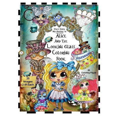 Sherri Baldy TM My-Besties TM Alice and the Looking Glass Coloring Book - by  Sherri Ann Baldy (Paperback)