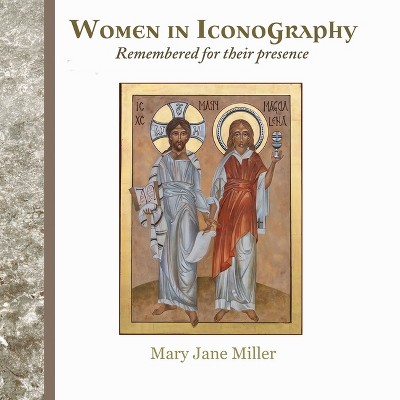 Women in Iconography - by  Mary Jane Miller (Paperback)
