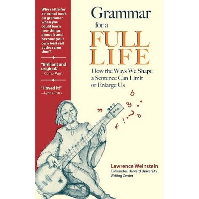 Grammar for a Full Life - by  Lawrence Weinstein (Paperback)