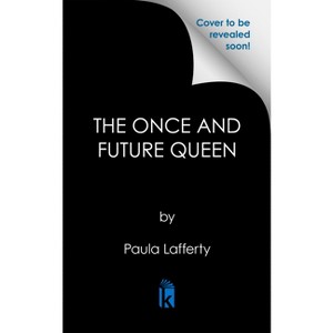 The Once and Future Queen - (The Lives of Guinevere) by  Paula Lafferty (Hardcover) - 1 of 1