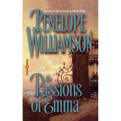 The Passions of Emma - by  Penelope Williamson (Paperback)