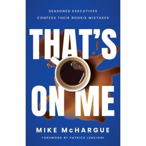 That's on Me - by  Mike McHargue (Hardcover) - 1 of 1
