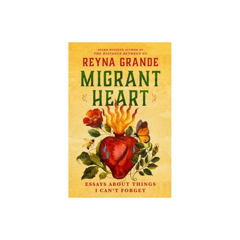 Migrant Heart - by Reyna Grande (Hardcover)