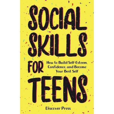 Social Skills for Teens - by  Discover Press (Paperback)