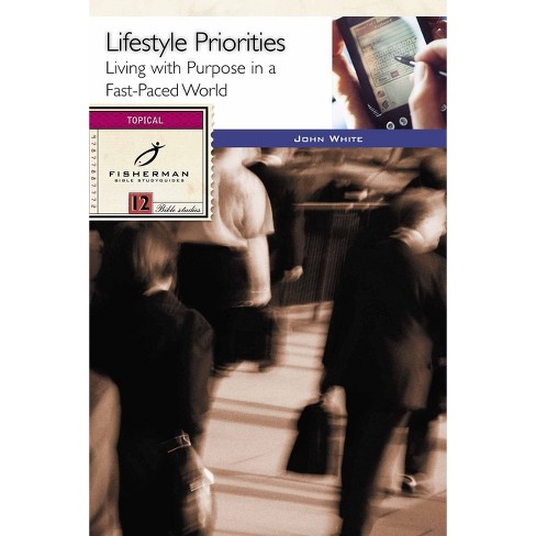 Lifestyle Priorities - (Fisherman Bible Studyguide) by  John White (Paperback) - image 1 of 1