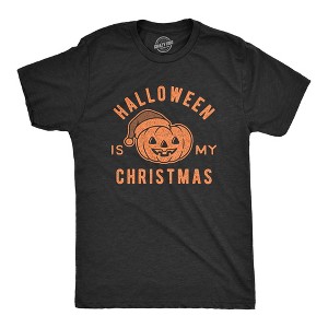 Mens Halloween Is My Christmas T Shirt Funny Holiday Party Graphic Tee - Crazy Dog Men's T Shirt - 1 of 4