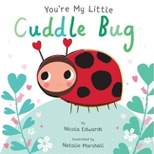 You're My Little Cuddle Bug (Board Book) (Nicola Edwards)