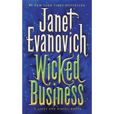 Wicked Business - (Lizzy & Diesel) by  Janet Evanovich (Paperback)