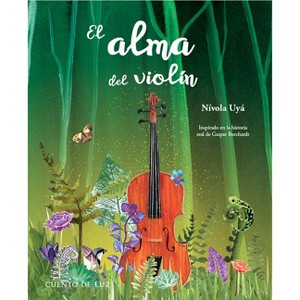 El Alma del Violín - by  Nívola Úya Úya (Hardcover) - 1 of 1