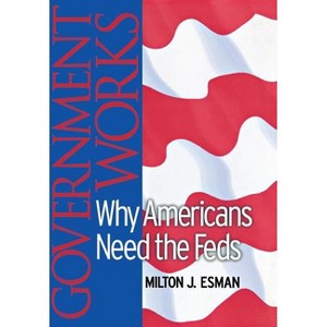 Government Works - by  Milton J Esman (Hardcover) - 1 of 1