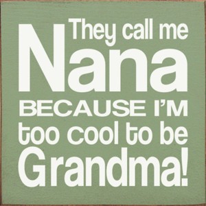 Slickblue Funny Nana Wood Sign, Too Cool to Be Grandma Quote, 7x7 Rustic Knotty Pine Plaque - 1 of 3