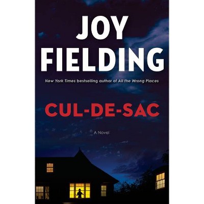 Cul-De-Sac - by  Joy Fielding (Hardcover)