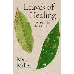 Leaves of Healing - (Lookouts) by  Matt Miller (Paperback) - 1 of 1