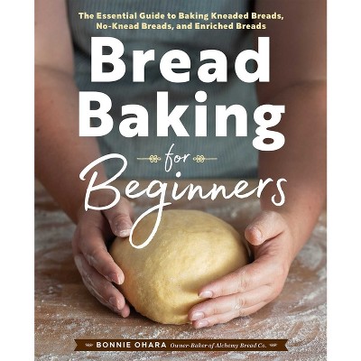 The First-time Bread Baker: A beginner's guide to baking bread at home