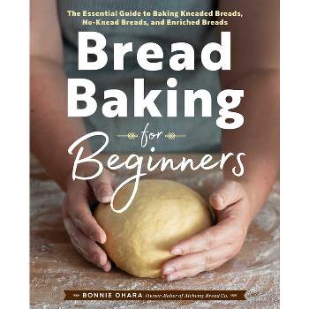 Bread Baking for Beginners - by  Bonnie Ohara (Paperback)